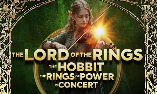 LORD OF THE RINGS, THE HOBBIT AND THE RINGS OF POWER - in concert