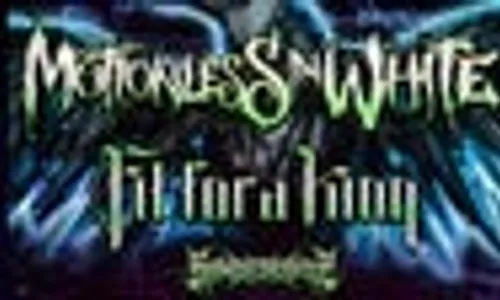 MOTIONLESS IN WHITE, FIT FOR A KING, BRAND OF SACRIFICE
