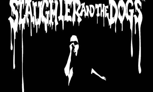 Slaughter and the Dogs